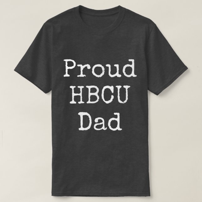 Proud HBCU Dad African American Educated Father Bl T-Shirt (Design Front)
