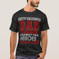 Proud Hereditary Hemochromatosis Dad I Raised Mine