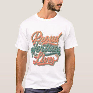 Proud Heritage Lives T-Shirt