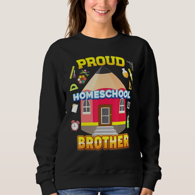 Proud Homeschool Brother Dad Mum Family Kid Back T Sweatshirt (Front)