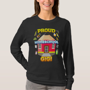Proud Homeschool Gigi Dad Mum Family Kid Back To S T-Shirt