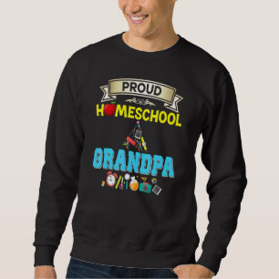 Proud Homeschool Grandpa Back To School Daddy Fath Sweatshirt