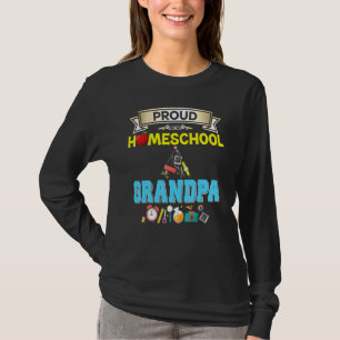 Proud Homeschool Grandpa Back To School Daddy Fath T-Shirt