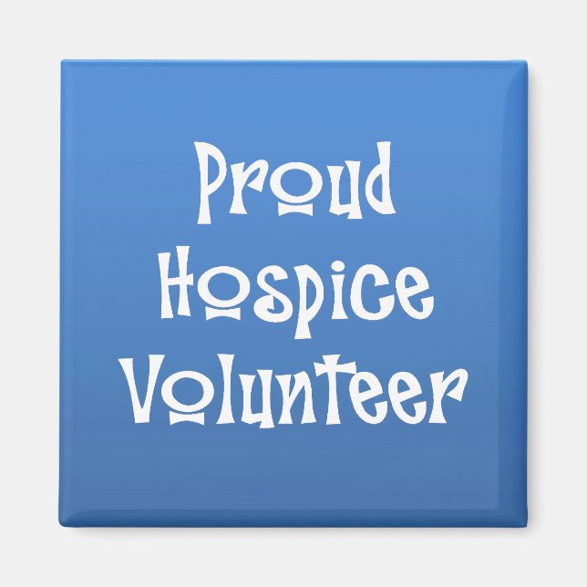 Proud Hospice Volunteer Magnet (Front)