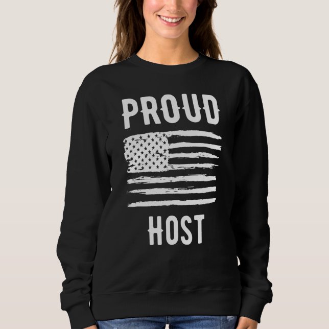 Proud Host Profession American Flag Sweatshirt (Front)