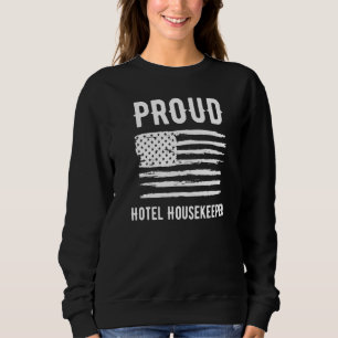 Proud Hotel Housekeeper Profession American Flag P Sweatshirt
