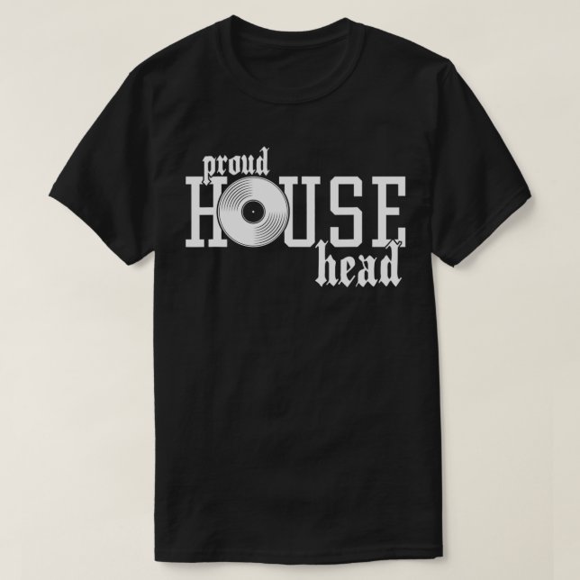 Proud Househead  House Music Lover EDM Rave Festiv T-Shirt (Design Front)