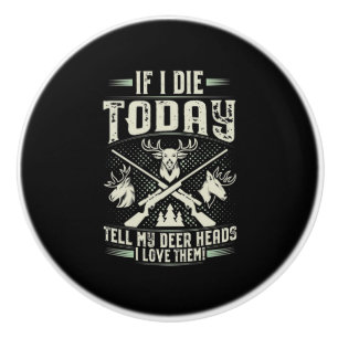 Proud Hunter Love Hunting Ceramic Knob