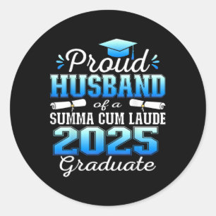 Proud Husband 2025 Summa Cum Laude Cl 2025 Graduat Classic Round Sticker