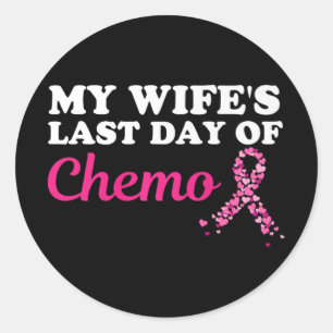 Proud Husband My Wife's Last Day Of Chemo Cancer S Classic Round Sticker