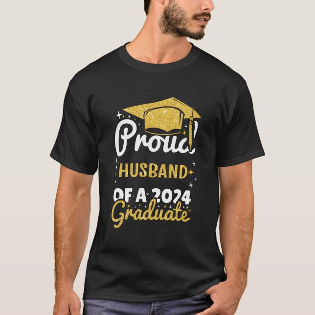Proud Husband Of A 2024 Graduate Graduation Family T-Shirt (Front)