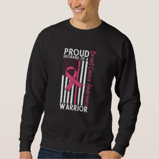 Proud Husband Of A Breast Cancer Warrior Wife Sweatshirt