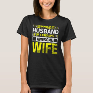 Proud Husband of a Freaking Awesome Wife Belief T-Shirt