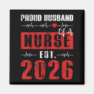 Proud Husband of a Nurse Est 2026 New Graduate RN Magnet