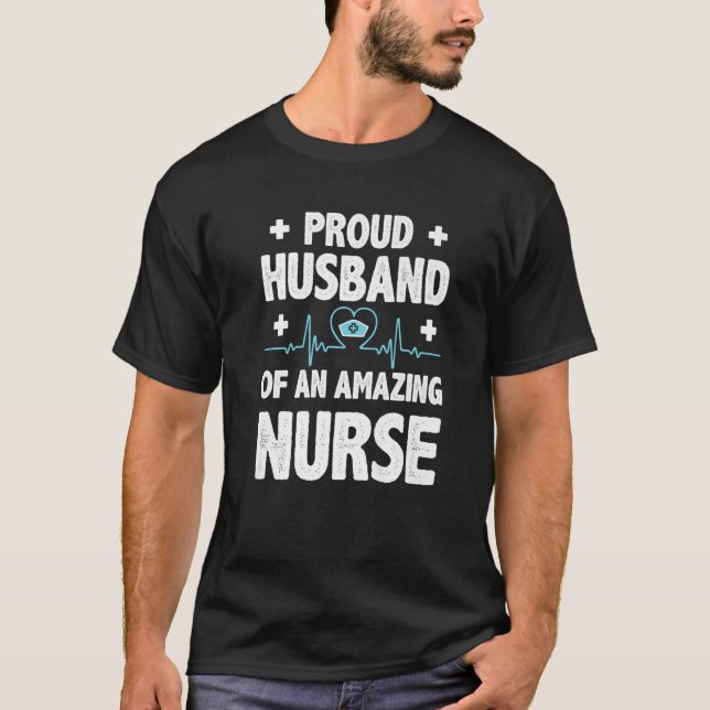 Proud Husband Of An Amazing Nurse Registered Nurse T-Shirt (Front)