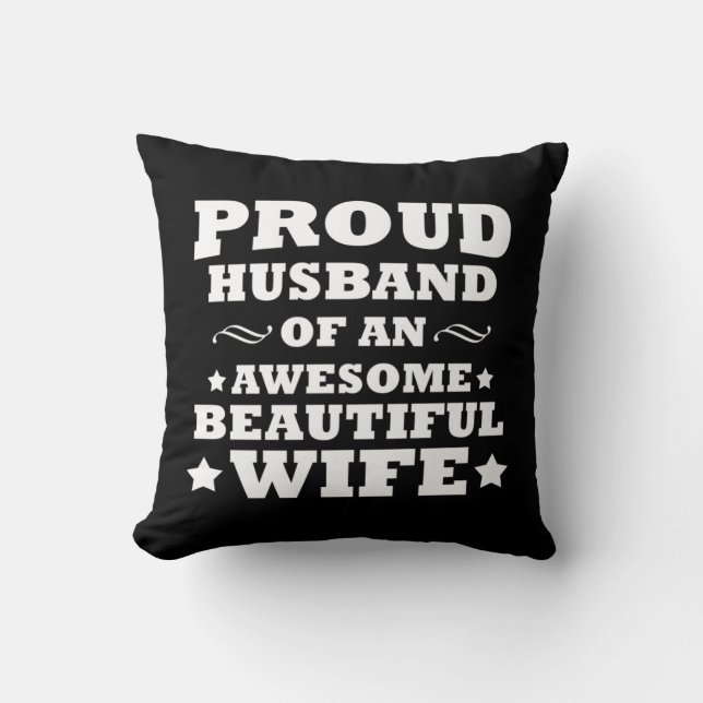 proud husband of an awesome beautiful wife cushion (Front)