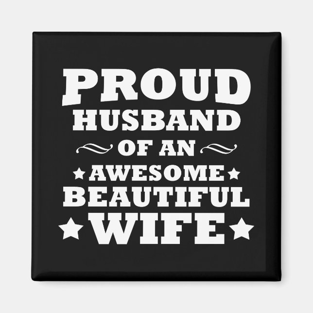 proud husband of an awesome beautiful wife magnet (Front)