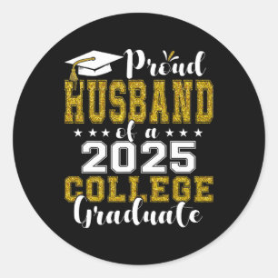 Proud Husnd Of 2025 Graduate College Shirt Graduat Classic Round Sticker