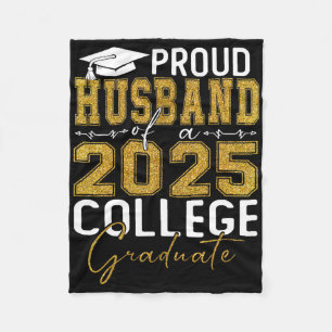 Proud Husnd Of 2025 Graduate College Shirt Graduat Fleece Blanket