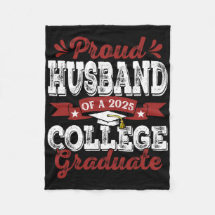 Proud Husnd Of 2025 Graduate College Shirt Graduat Fleece Blanket