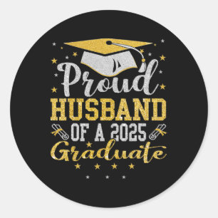 Proud Husnd Of A Cl Of 2025 Graduate Senior Gradua Classic Round Sticker