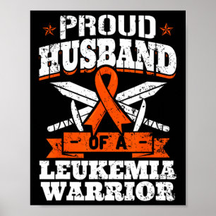Proud Husnd Of A Leukaemia Warrior Awareness Blood Poster