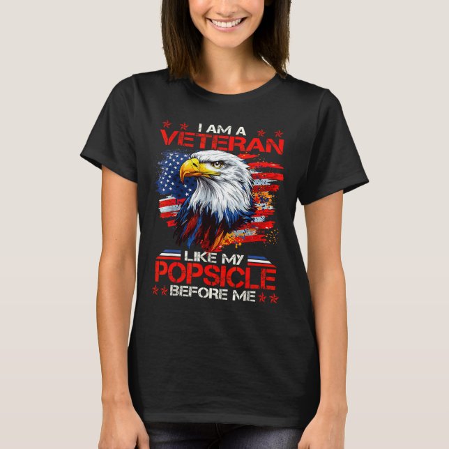 Proud I Am A Veteran Like My Psicle Before Me Vete T-Shirt (Front)