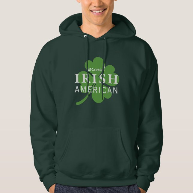 Proud Irish American St. Patrick's Day Hoodie (Front)
