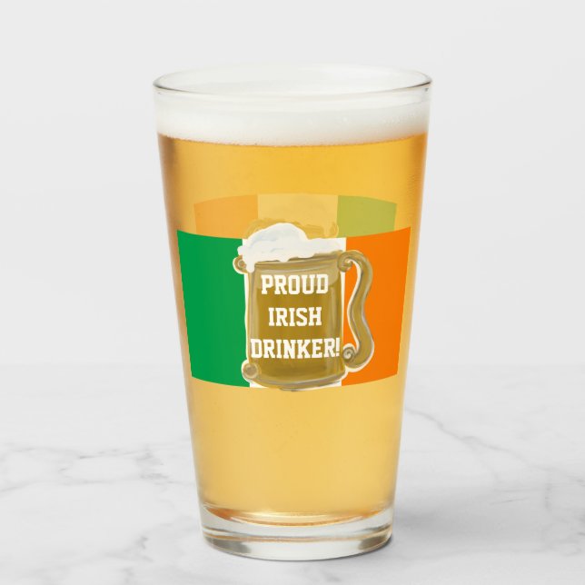 PROUD IRISH DRINKER! GLASS (Front Filled)