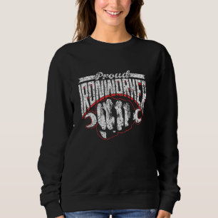 Proud Ironworker Metalwork Ironworkers Ironwork Ir Sweatshirt