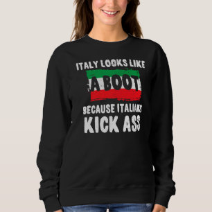 Proud Italian Pride Italy Boot Funny Italian Sayin Sweatshirt