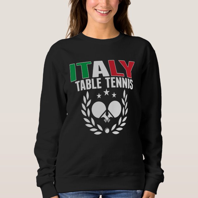 Proud Italy Table Tennis  Italian Ping Pong Suppor Sweatshirt (Front)