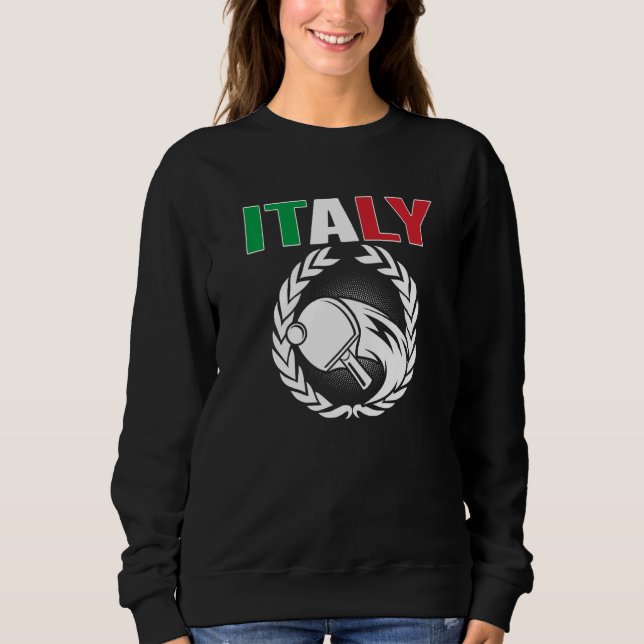 Proud Italy Table Tennis  Italian Ping Pong Suppor Sweatshirt (Front)