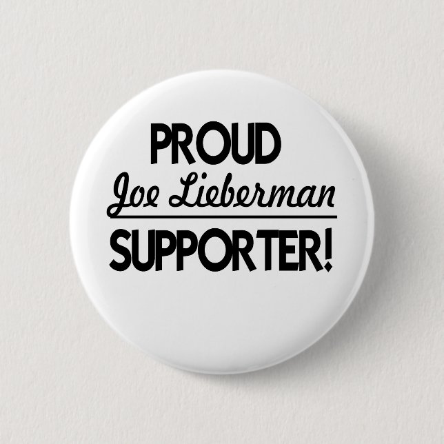 Proud Joe Lieberman Supporter! 6 Cm Round Badge (Front)