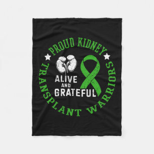 Proud Kidney Transplant Warriors Alive And Gratefu Fleece Blanket