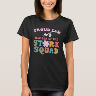 Proud L&D Member Of The Stork Squad Labour & Deliv T-Shirt