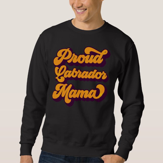 Proud Lab Mama Sweatshirt (Front)