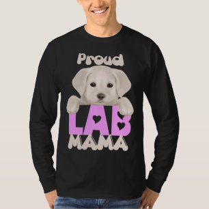 Proud Lab Mama Yellow Puppy ! Especially For Labra T-Shirt
