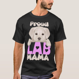 Proud Lab Mama Yellow Puppy ! Especially For Labra T-Shirt