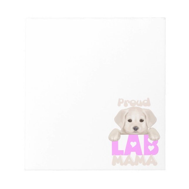 Proud Labrador Mum! For proud Labrador moms! Notepad (Front)