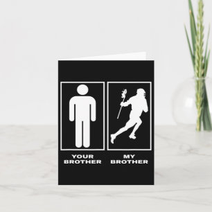 Proud Lacrosse Sister Your Brother My Brother Silh Card