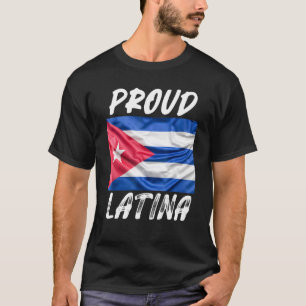 Proud Latina Hispanic Heritage Month Cuba flag T-Shirt