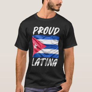 Proud Latina Hispanic Heritage Month Cuba flag T-Shirt