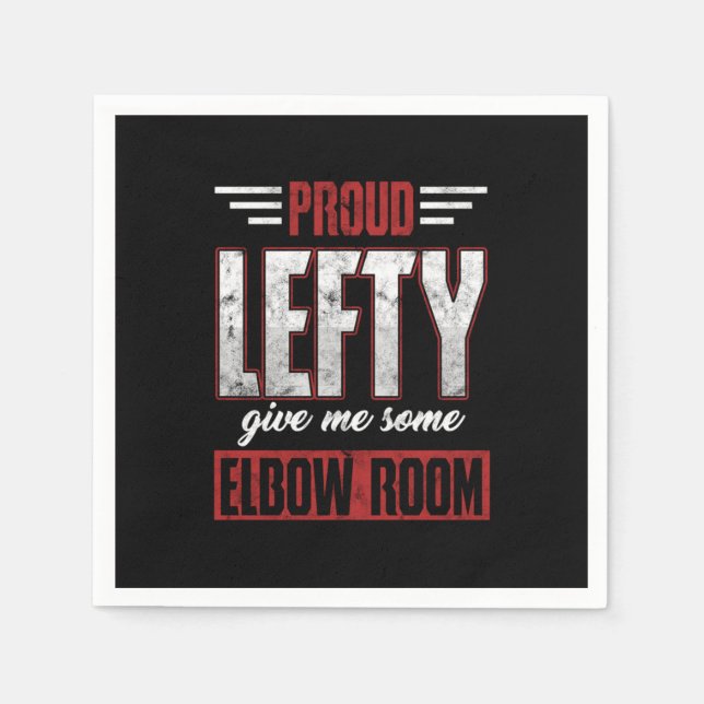 Proud Lefty Give Me Some Elbow Room Gift Napkin (Front)