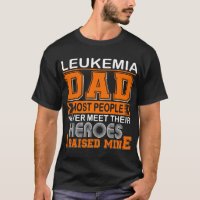 Proud Leukaemia Dad I Raised Mine
