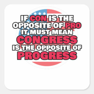 Proud Libertarian Congress Is Opposite of Progress Square Sticker