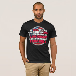 Proud Libertarian Congress Is Opposite of Progress T-Shirt
