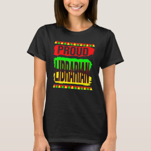 Proud Librarian Cool Black History Month Pride Afr T-Shirt