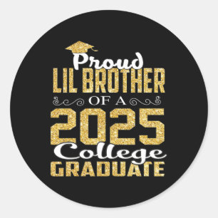 Proud Lil Brother Of 2025 Graduate College Shirt G Classic Round Sticker