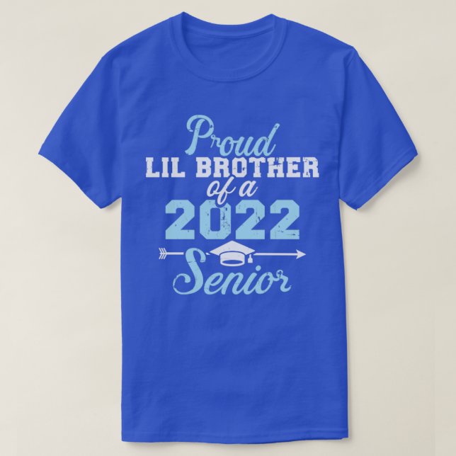 Proud lil brother of a 2022 senior graduation clas T-Shirt (Design Front)